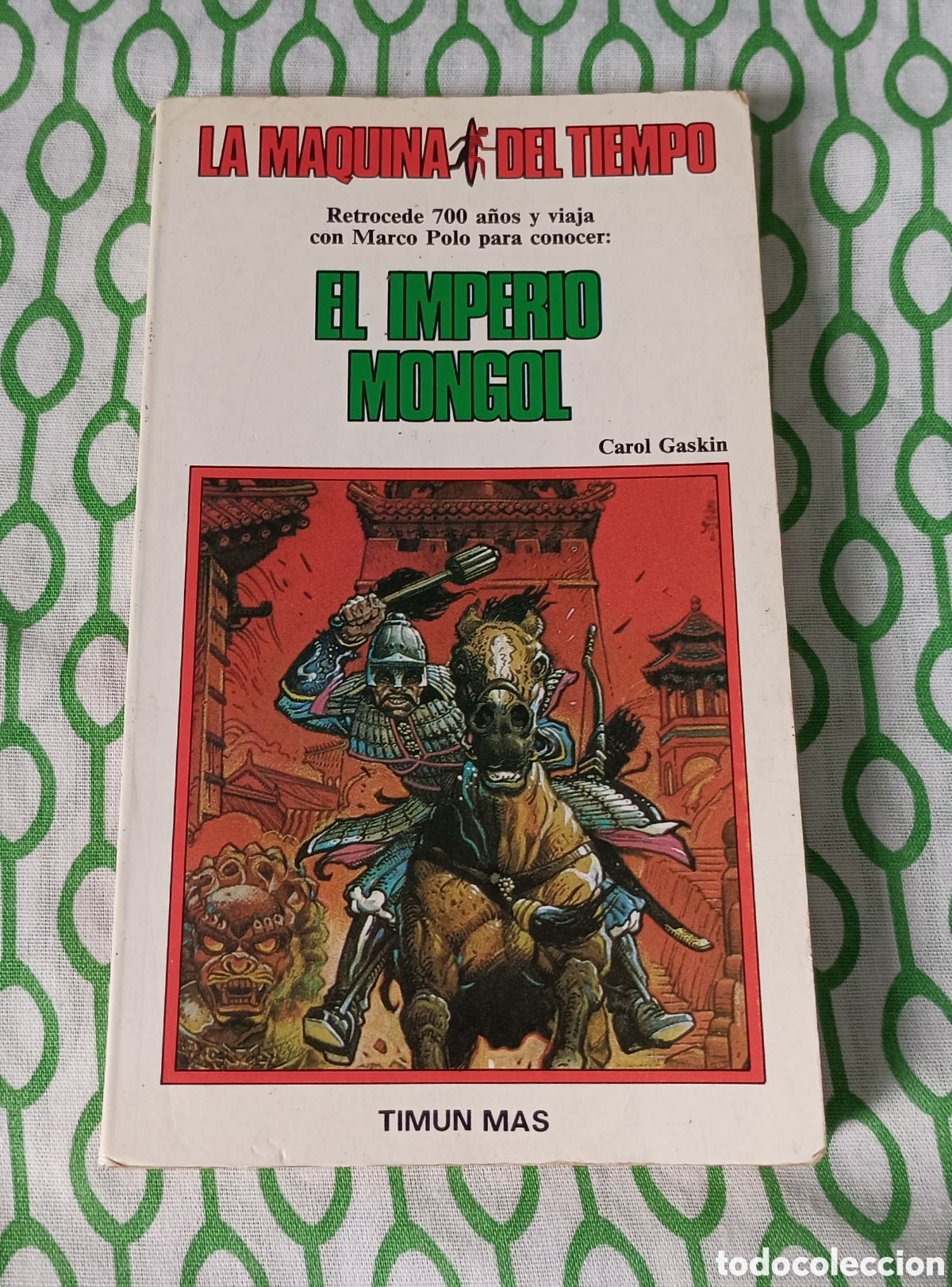 Second hand books: Libro EL IMPERIO MONGOL, Carol Gaskin. La m&aacute;quina del tiempo (N.&ordm; 20), Timun Mas, 1988. Librojuego