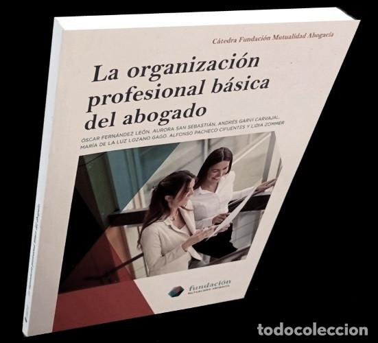 Second hand books: LA ORGANIZACION PROFESIONAL BASICA DEL ABOGADO. CATEDRA FUNDACION ABOGACIA. [PRECINTADO].