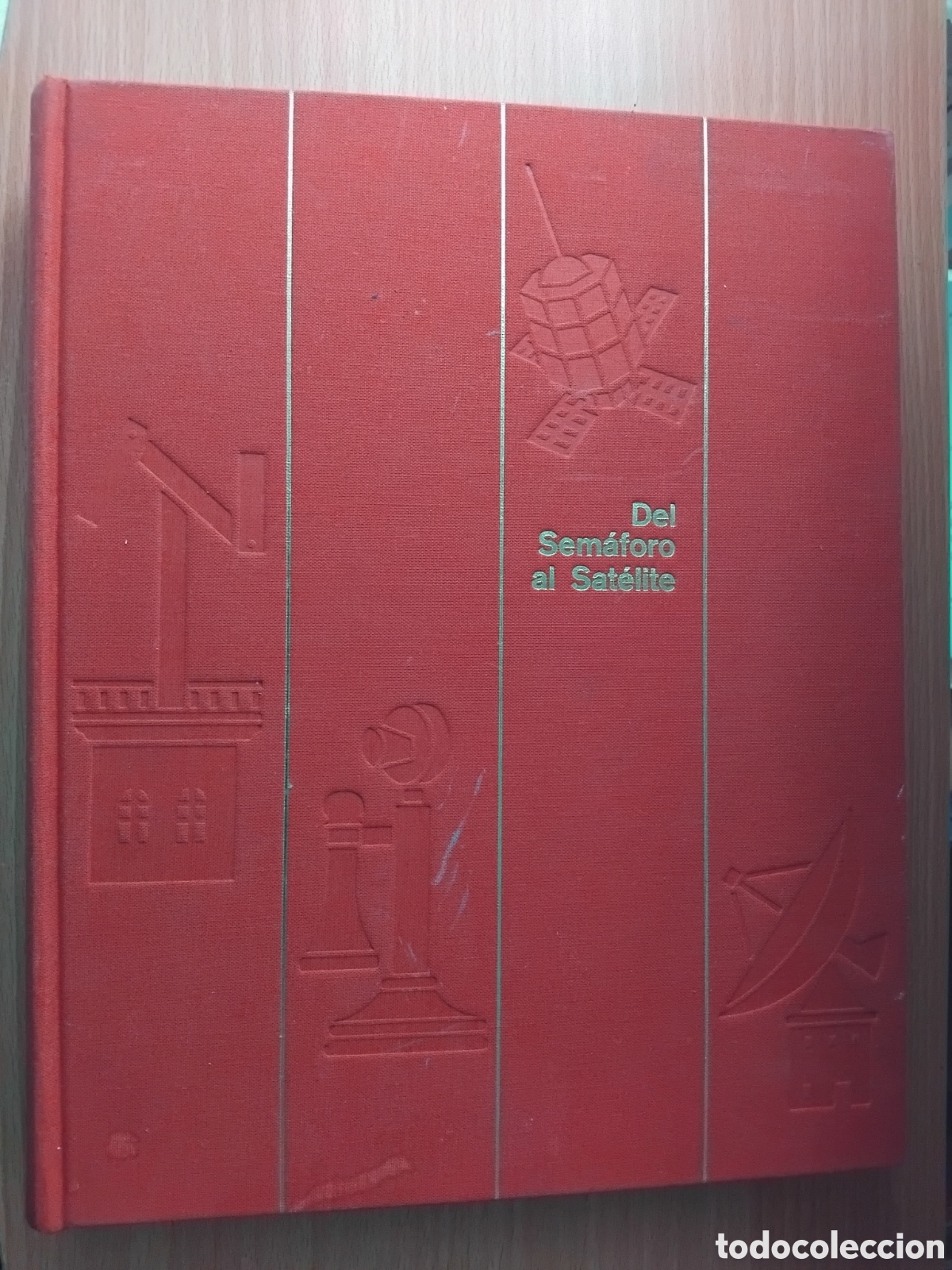 Libri di seconda mano: Del sem&aacute;foro al sat&eacute;lite;Varios autores;Uni&oacute;n Internacional de Telecomunicaciones;1965