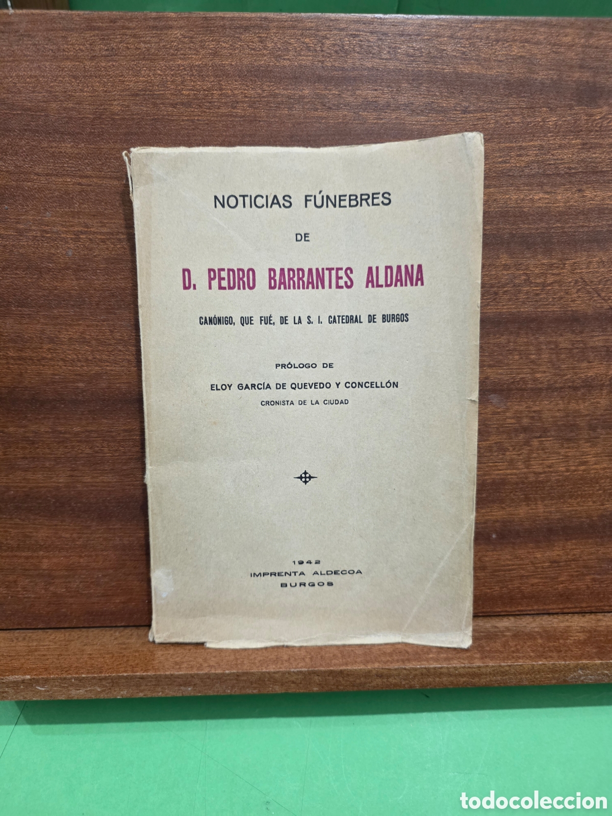 Livres d'occasion: ANTIGUO LIBRO...1942...&rdquo;&rdquo;NOTICIAS F&Uacute;NEBRES DE D. PEDRO BARRANTES ALDANA&rdquo;&rdquo;...IMPRENTA ALDECOA........