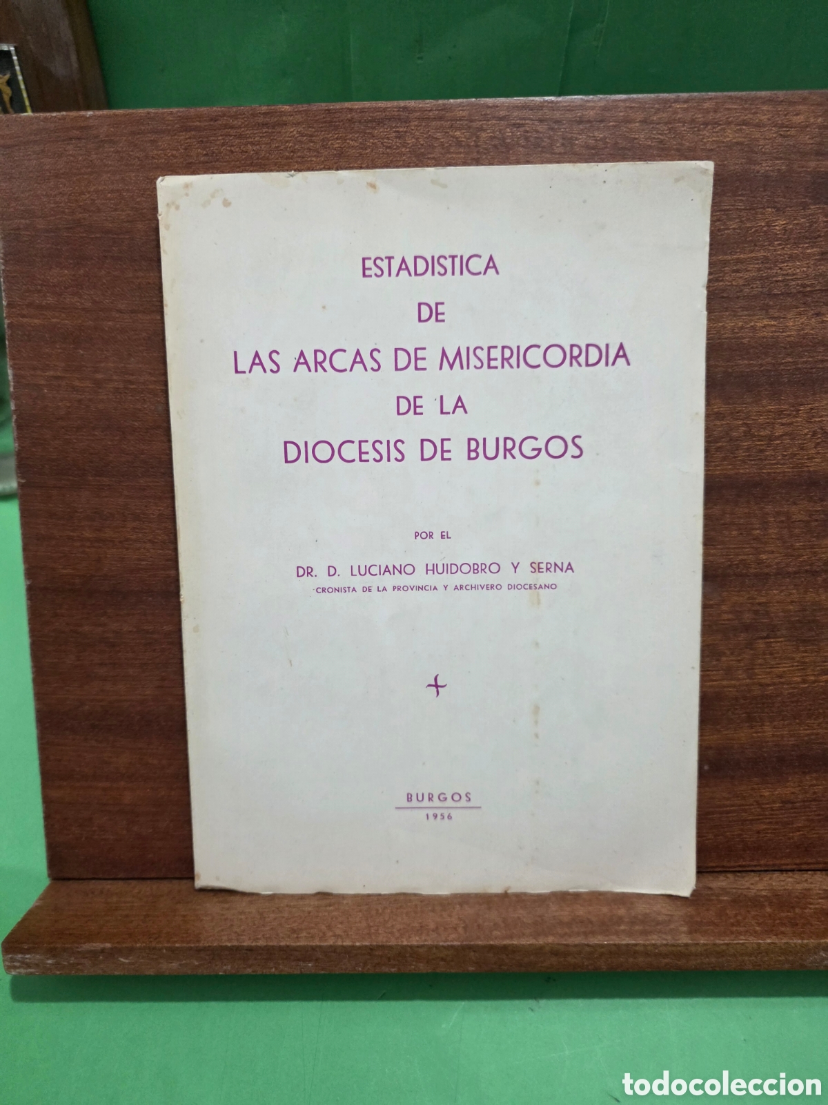 Livres d'occasion: &rdquo;&rdquo;ESTAD&Iacute;STICA DE LAS ARCAS DE MISERICORDIA DE LA DI&Oacute;CESIS DE BURGOS&rdquo;&rdquo;...D. LUCIANO HUIDOBRO Y SERNA.