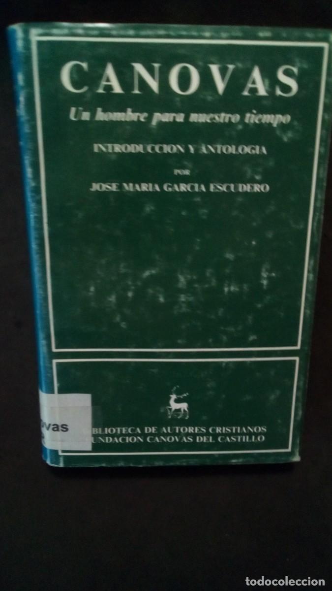 Livres d'occasion: CANOVAS. UN HOMBRE PARA NUESTRO TIEMPO.- INTRODUCCION Y ANTOLOGIA. JOSE M&ordf; GARCIA ESCUDERO-300 PP.