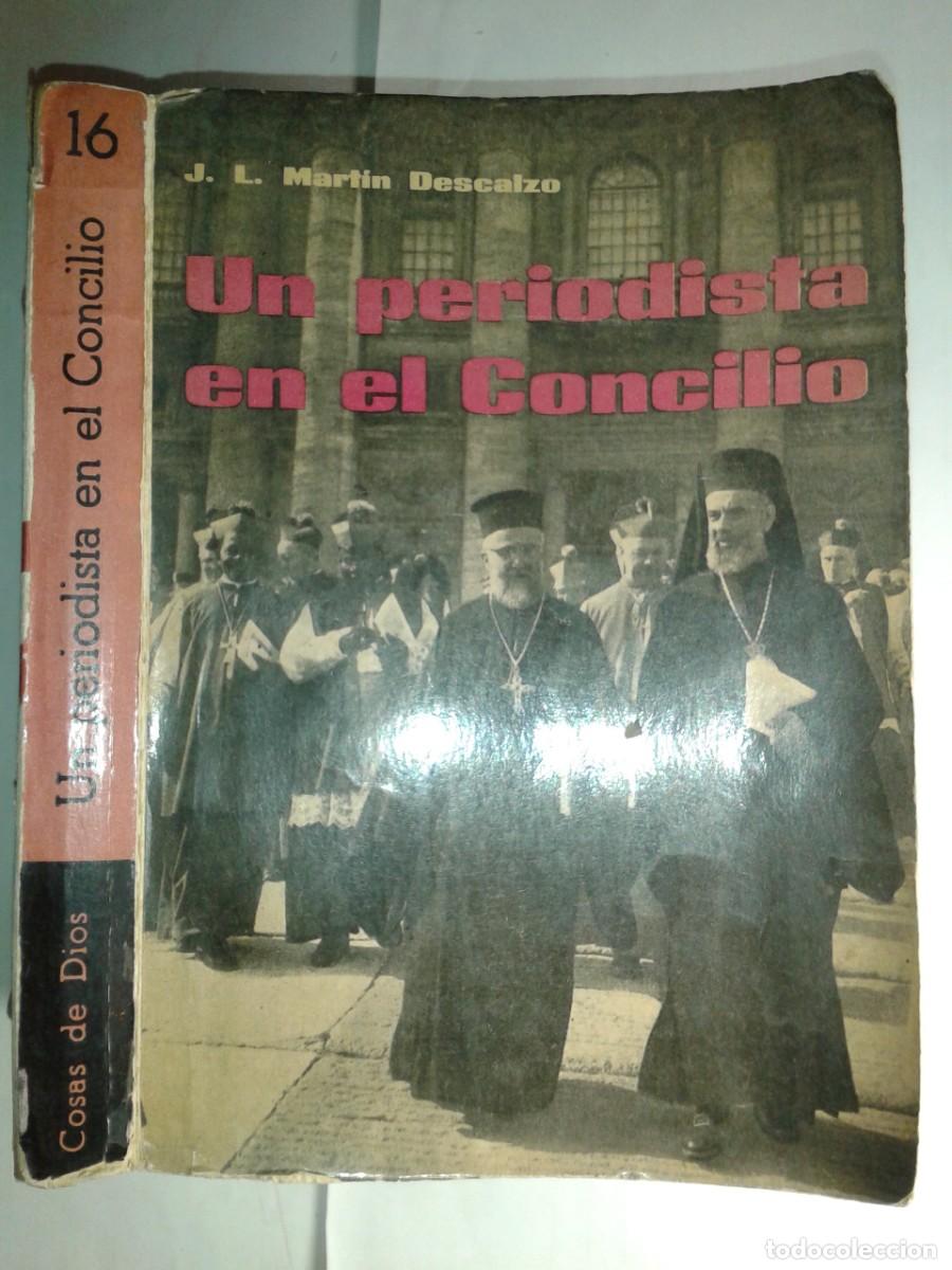 Second hand books: UN PERIODISTA EN EL CONCILIO 1963 J. L. MARTIN DESCALZO 1&ordf; EDICI&Oacute;N PROPANDA POPULAR CAT&Oacute;LICA