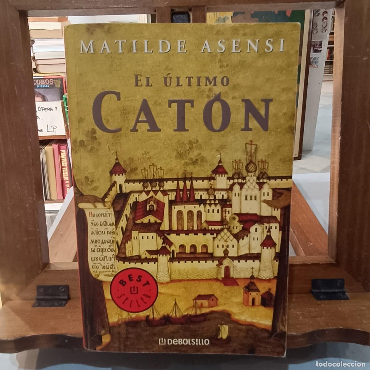 Livres d'occasion: El &Uacute;ltimo Cat&oacute;n - Matilde Asensi - Debolsillo 2003