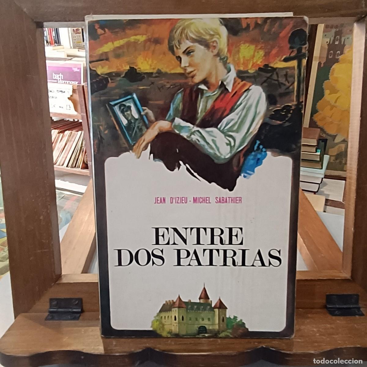 Livres d'occasion: Entre Dos Patrias - Jean D&acute;Izieu / Michel Sabathier - Ed. Mensajero 1970