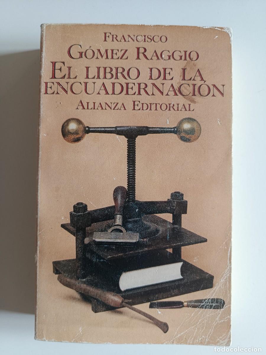 Livres d'occasion: EL LIBRO DE LA ENCUADERNACI&Oacute;N. FRANCISCO G&Oacute;MEZ RAGGIO. ALIANZA EDITORIAL. 1996
