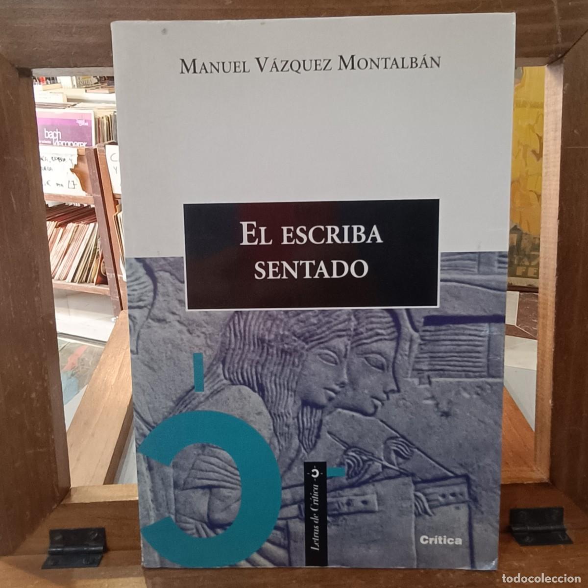 Livros em segunda m&atilde;o: El Escriba Sentado - Manuel V&aacute;zquex Montalb&aacute;n - Ed. Cr&iacute;tica 191997