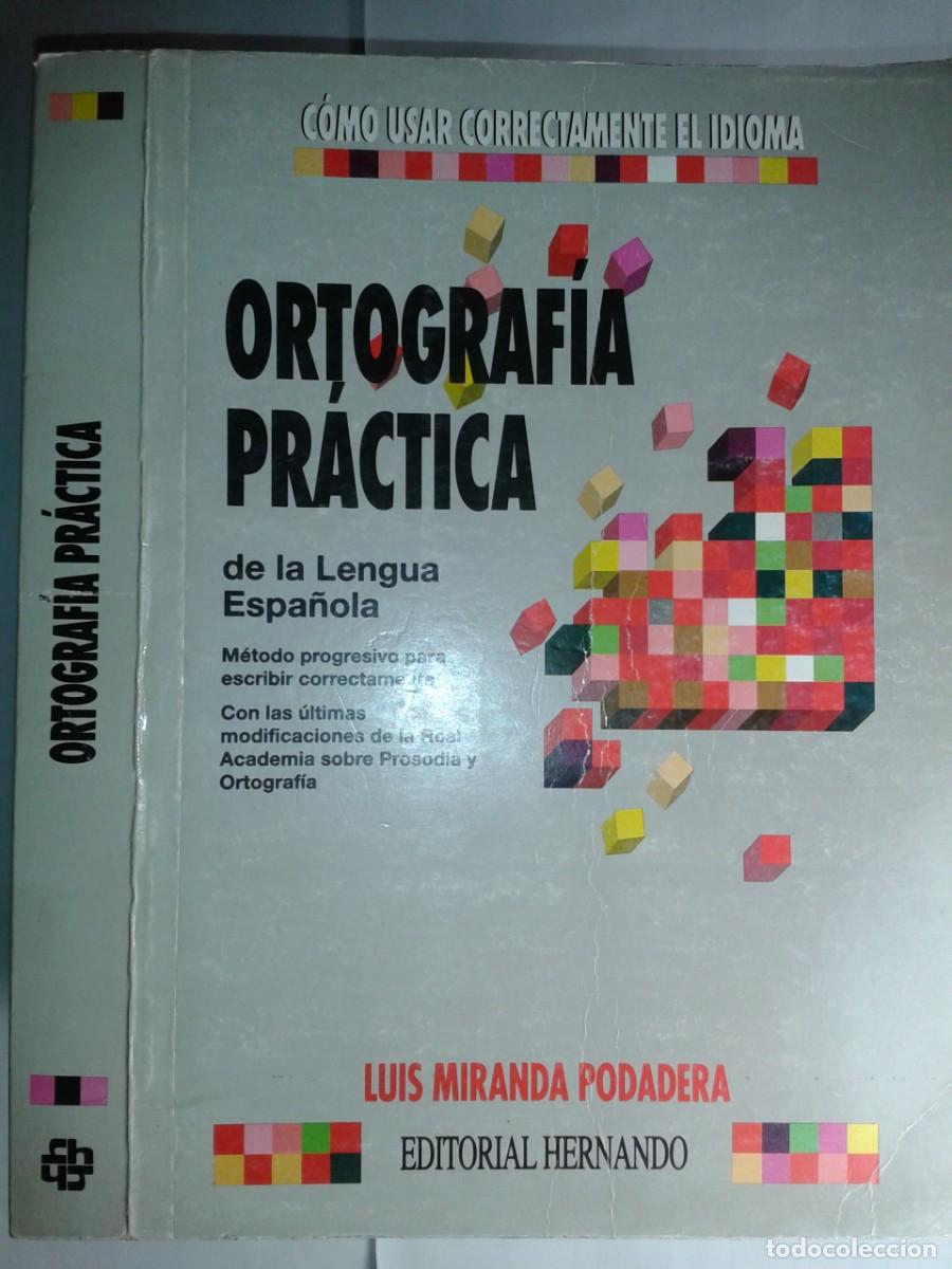 Libros de segunda mano: ORTOGRAF&Iacute;A PR&Aacute;CTICA DE LA LENGUA ESPA&Ntilde;OLA 1995 LUIS MIRANDA PODADERA 3&ordf; EDICI&Oacute;N HERNANDO