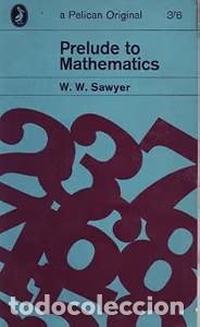 Second hand books: Prelude to Mathematics - W.W. Sawyer - Penguin Random House Grupo Editorial, S.a.u - 1961