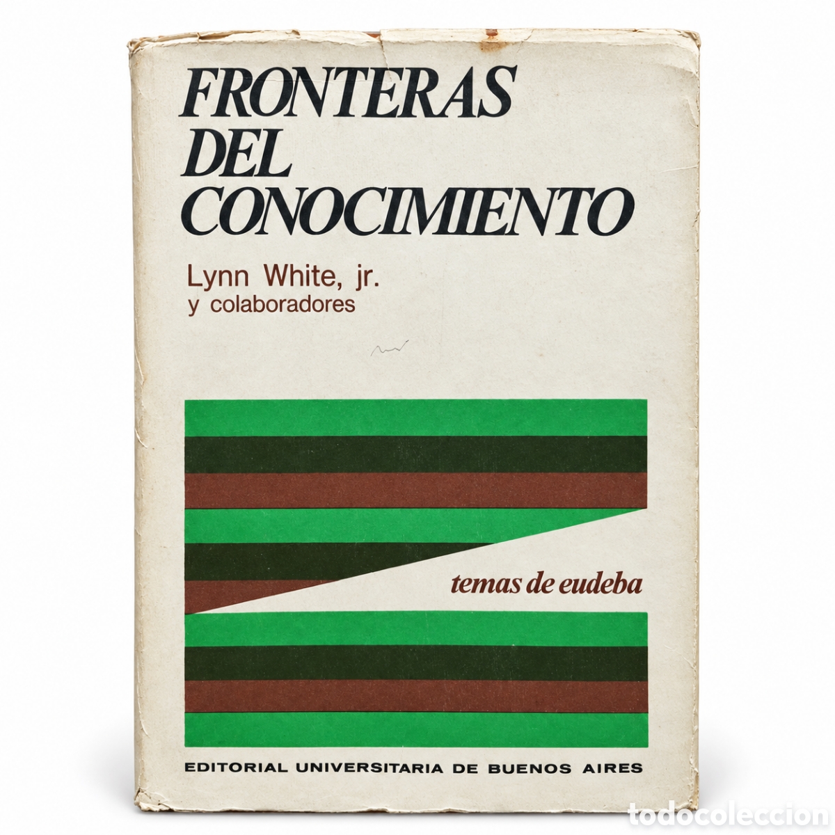 Libri di seconda mano: Lynn White Jr. y colaboradores &ndash; Fronteras del conocimiento &ndash; Eudeba &ndash; LML