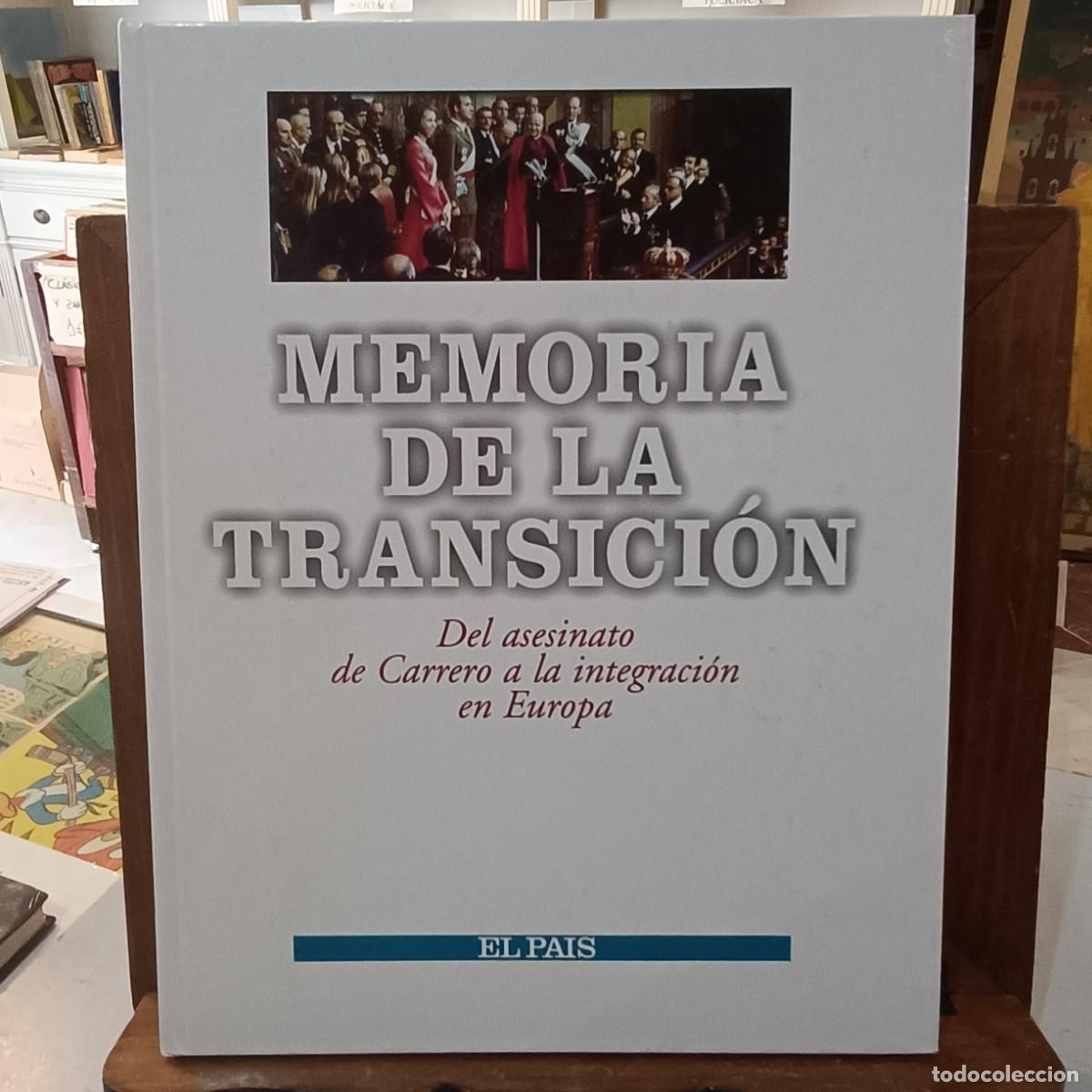 Libri di seconda mano: Memoria de la Transici&oacute;n - Del Asesinato de Carrero al integraci&oacute;n en Europa - El Pa&iacute;s
