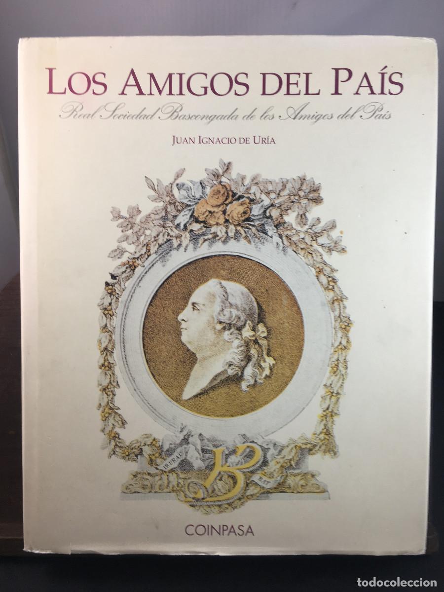 Libri di seconda mano: Juan Ignacio de Uria, Los amigos del Pa&iacute;s, Real Sociedad Bascongada de los amigos del pa&iacute;s. numerado
