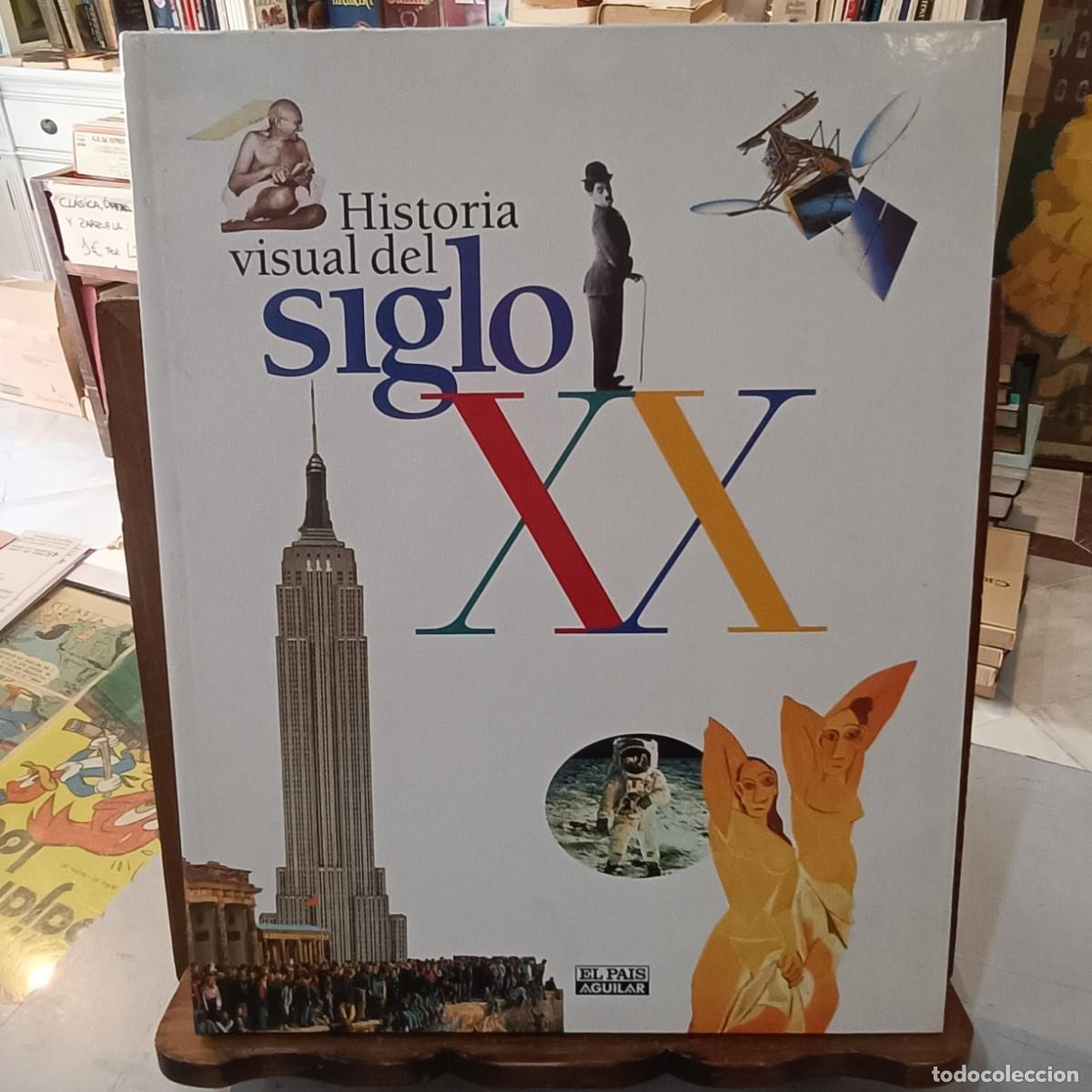 Libri di seconda mano: Historia Visual del Siglo XX - El Pa&iacute;s / Aguilar 1998