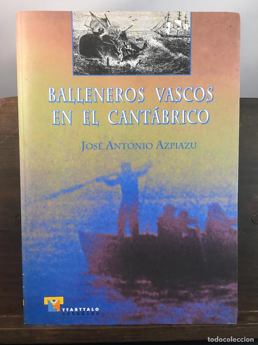 Livres d'occasion: Balleneros vascos en el Cant&aacute;brico. Azpiazu Elorza, Jose Antonio