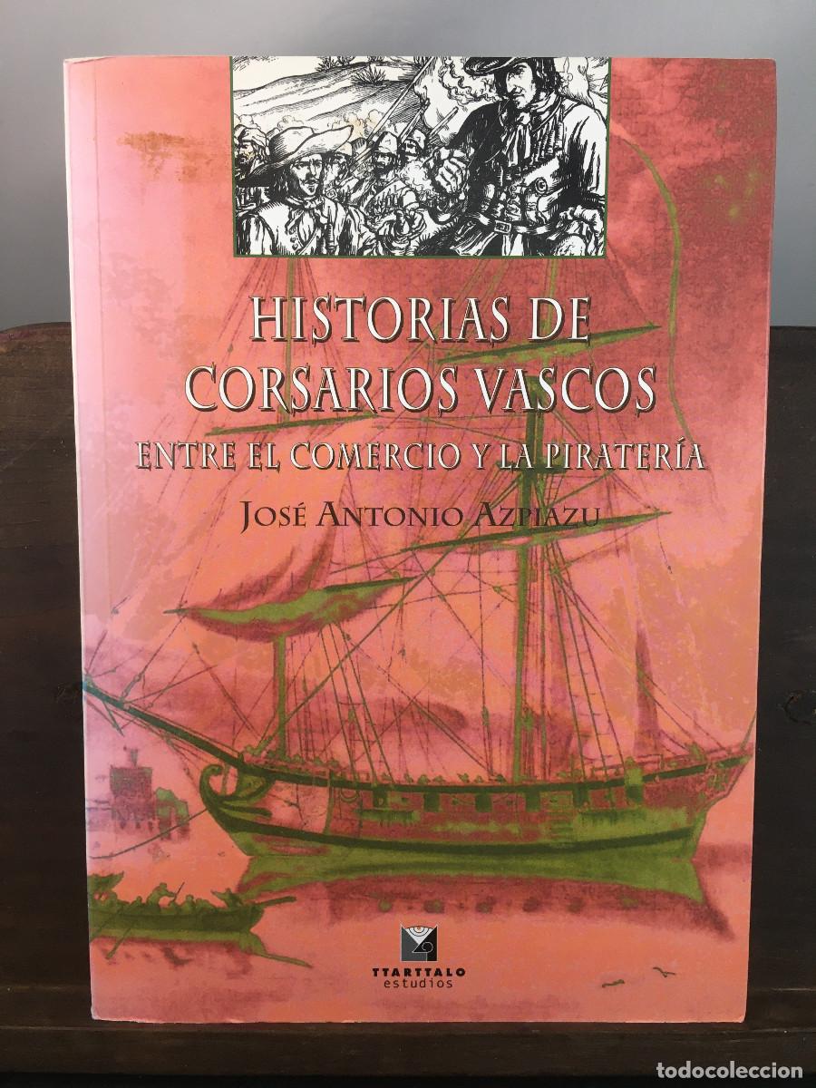 Libros de segunda mano: Historias de Corsarios Vascos. Entre el comercio y la pirateria