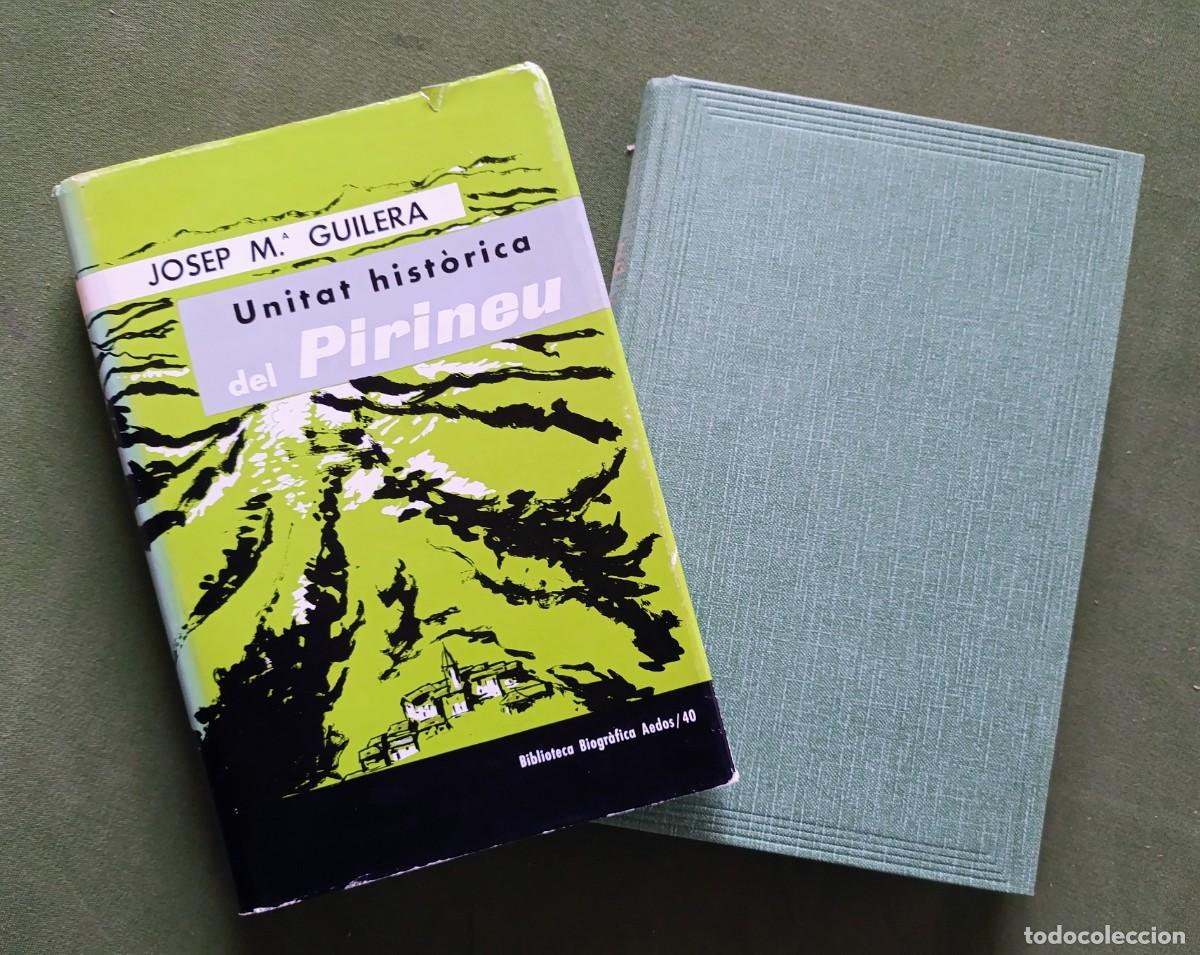 Libros de segunda mano: UNITAT HIST&Ograve;RICA DEL PIRINEU - JOSEP M.&ordf; GUILERA - EDITORIAL AEDOS - 1964