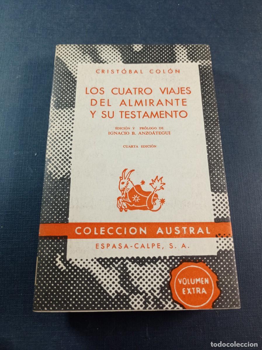 Second hand books: LOS CUATRO VIAJES DEL ALMIRANTE Y SU TESTAMENTO. CRIST&Oacute;BAL COL&Oacute;N. AUSTRAL 633 EXT. ESPASA CALPE 1964
