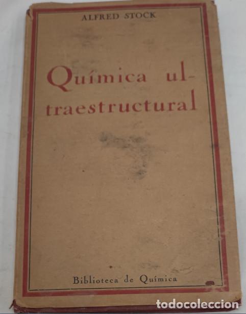 Libri di seconda mano: QUIMICA ULTRAESTRUCTURAL, ALFRED STOCK, CALPE 1922, LIBRO