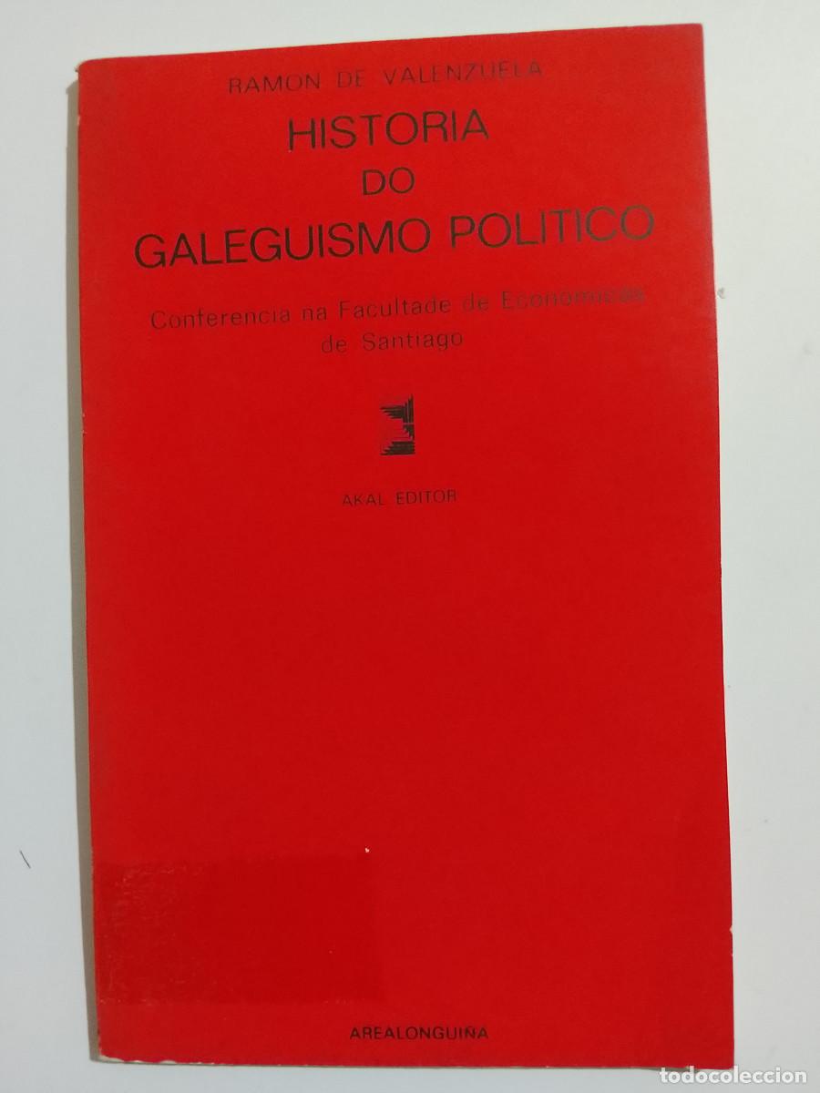 Libros de segunda mano: Ram&oacute;n de Valenzuela: Historia do galeguismo pol&iacute;tico. Conferencia na Facultade de Econ&oacute;micas
