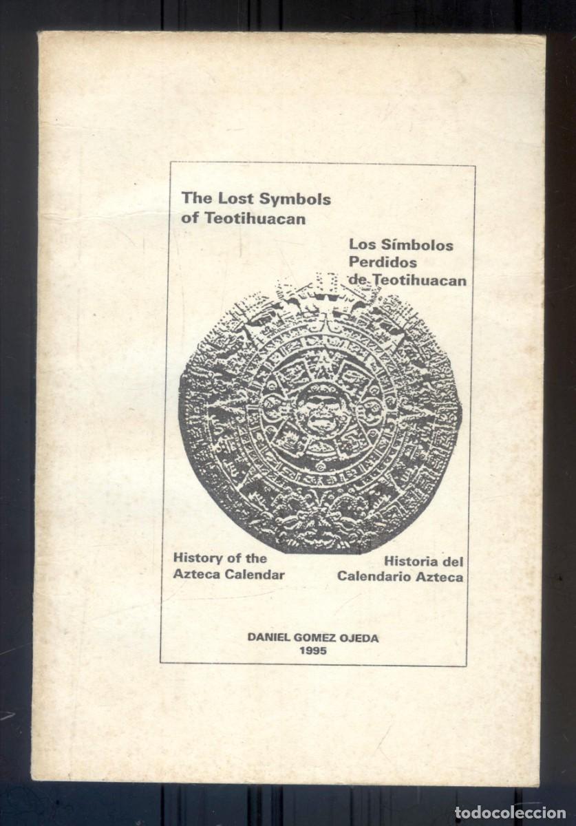 Second hand books: NUMULITE R00 Los s&iacute;mbolos perdidos de Teotihuacan Historia del calendario Azteca Daniel G&oacute;mez Ojeda