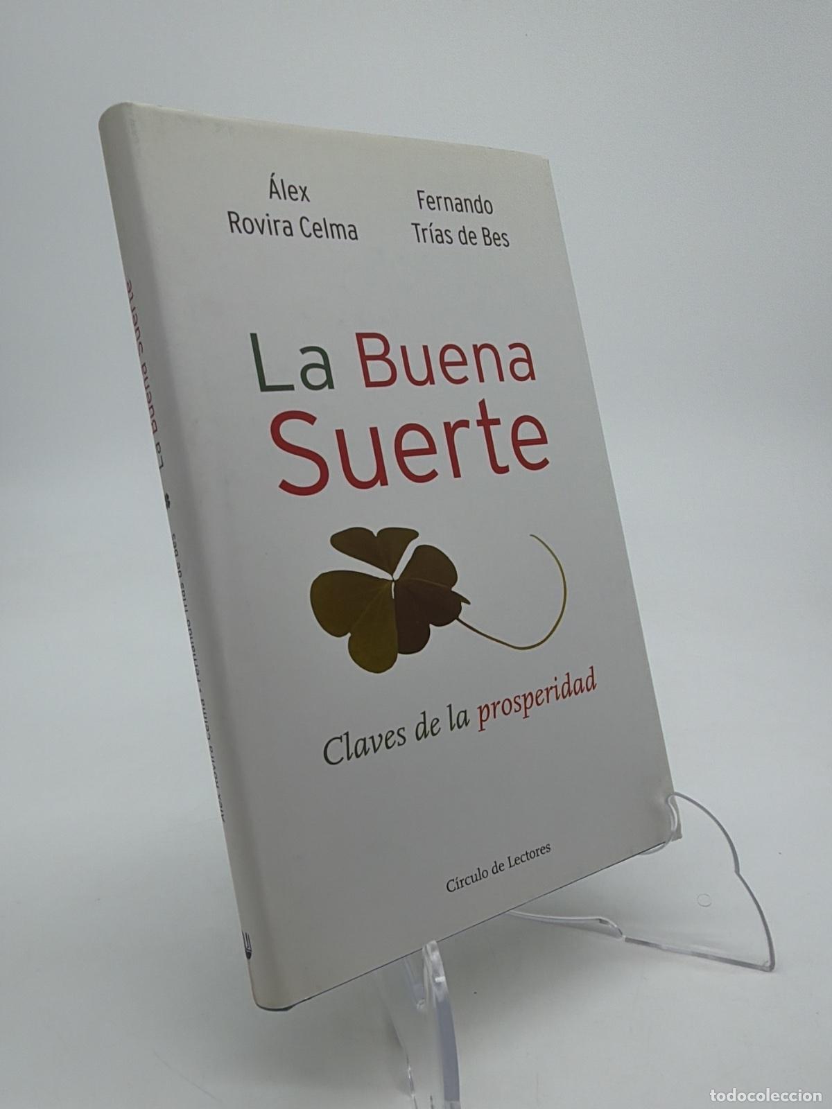 Libros de segunda mano: La buena suerte | Fernando Tr&iacute;as de Bes, &Aacute;lex Rovira | Club C&iacute;rculo de Lectores | 2004