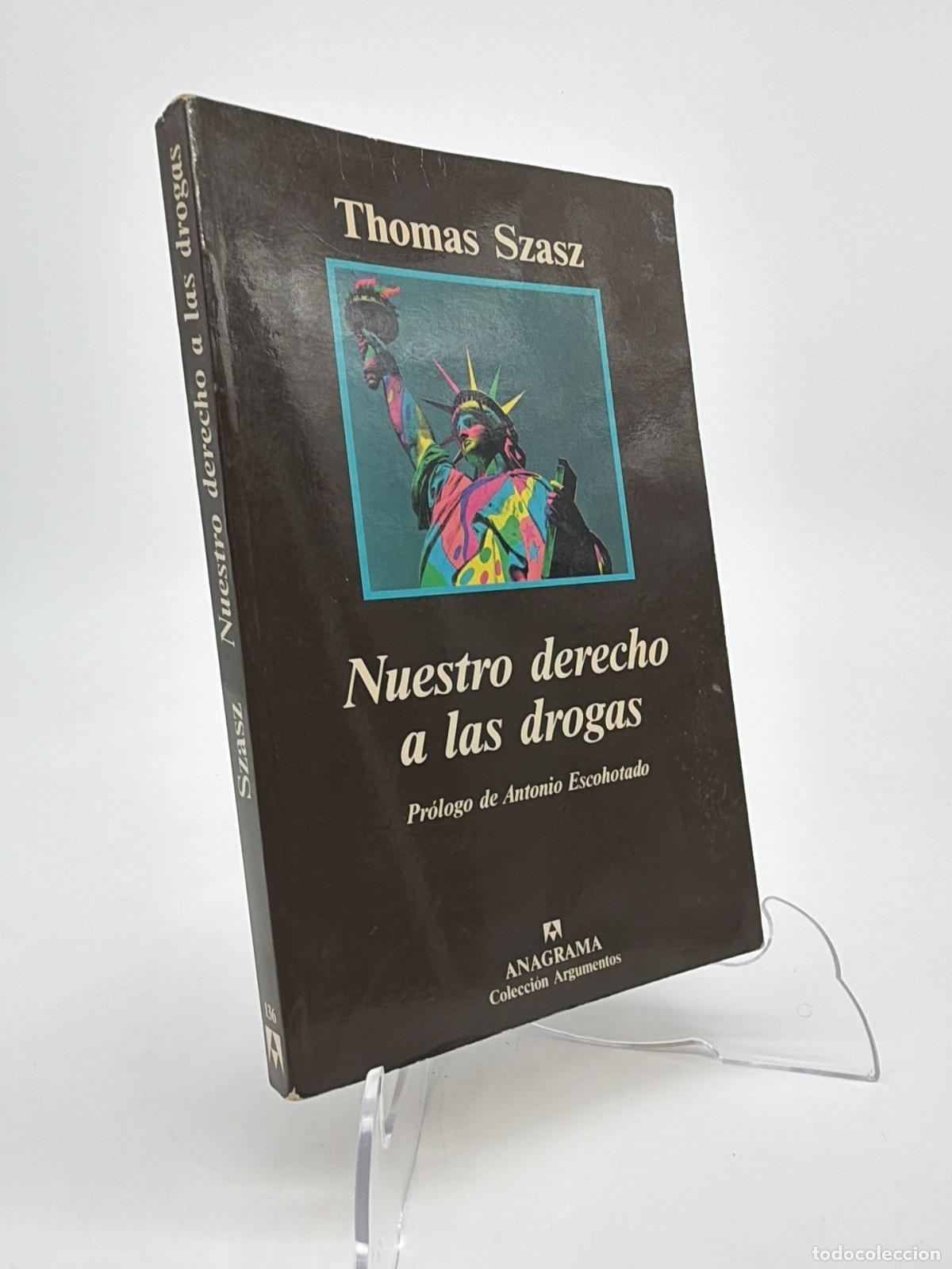 Libros de segunda mano: Nuestro derecho a las drogas | Thomas S. Szasz | Editorial Anagrama | 1993