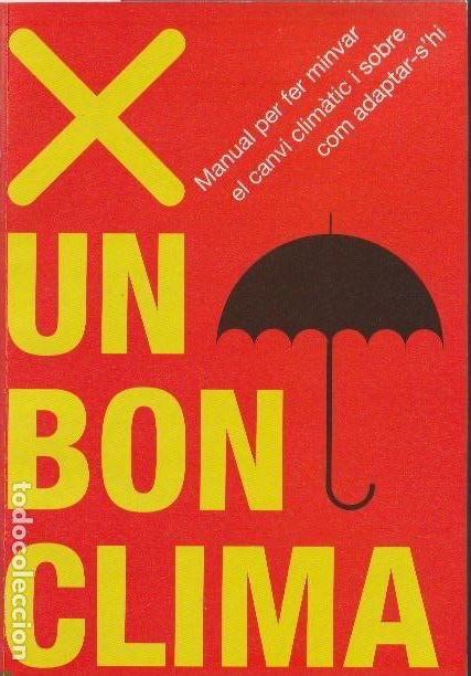 Second hand books: X un bon clima : manual per fer minvar el canvi clim&agrave;tic i sobre com adaptar-s'hi / Jordi Bigues