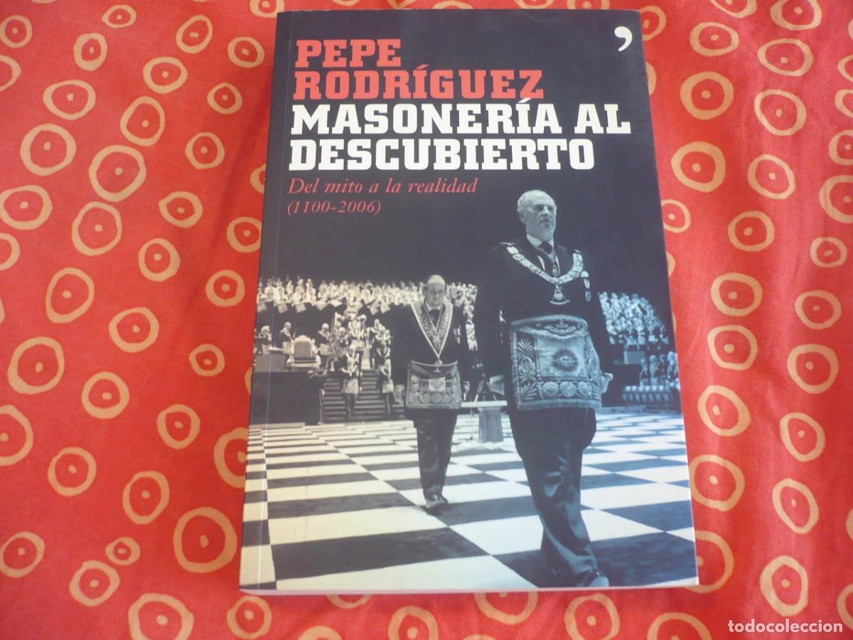 Gebrauchte B&uuml;cher: MASONERIA AL DESCUBIERTO DEL MITO A LA REALIDAD 1100-2006 (PEPE RODRIGUEZ) HISTORIA LOGIAS