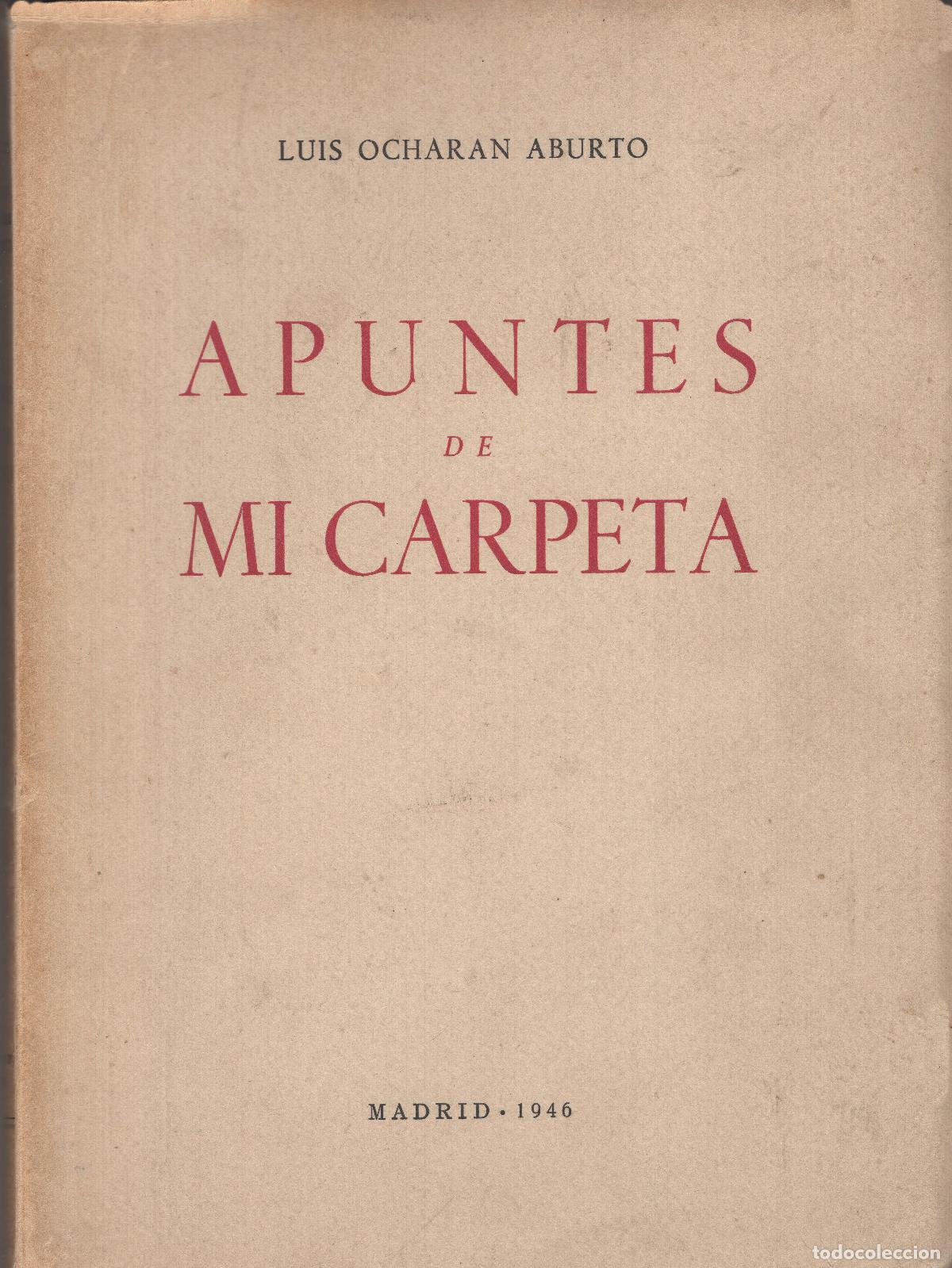 Livres d'occasion: APUNTES DE MI CARPETA. Luis Ocharan Aburto. Madrid - 1946