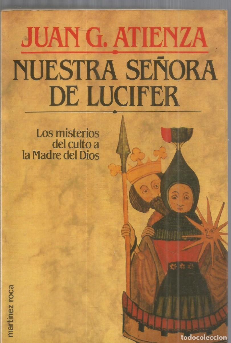 Second hand books: JUAN G. ATIENZA. NUESTRA SE&Ntilde;ORA DE LUCIFER. MARTINEZ ROCA. PRIMERA EDICION