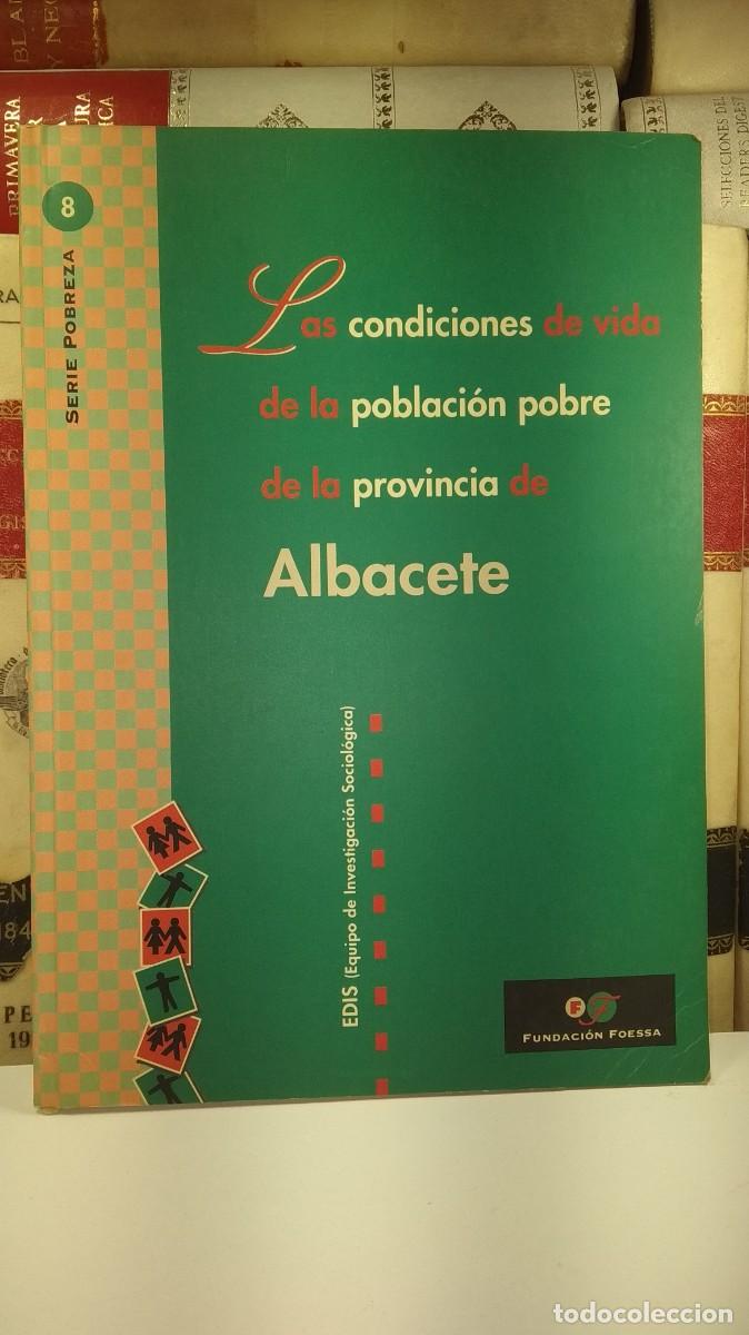 Libros de segunda mano: LAS CONDICIONES DE VIDA DE LA POBLACI&Oacute;N POBRE DE LA PROVINCIA DE ALBACETE. LA POBREZA EN ALBACETE