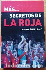 Gebrauchte B&uuml;cher: M&aacute;s Secretos de La Roja - Miguel &Aacute;ngel D&iacute;az - C&iacute;rculo de Lectores - 2012