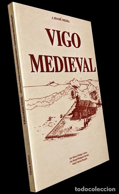 Second hand books: VIGO MEDIEVAL. A IDADE MEDIA. MANUEL HIDALGO CU&Ntilde;ARRO. ILUSTRADO. HISTORIA. GALICIA.