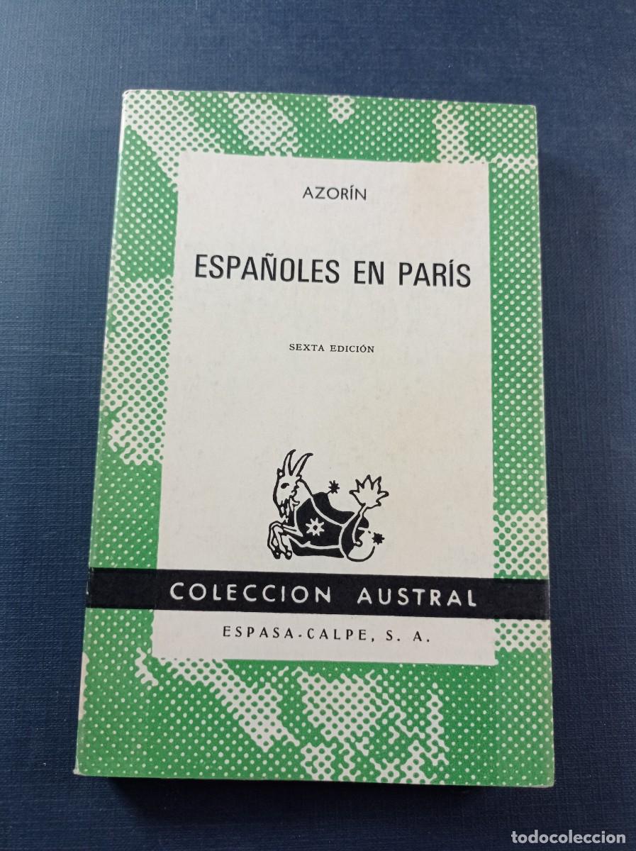 Livres d'occasion: ESPA&Ntilde;OLES EN PAR&Iacute;S. AZOR&Iacute;N, JOS&Eacute; MART&Iacute;NEZ RUIZ. AUSTRAL N&ordm; 67. ESPASA CALPE, 1967. VER +++