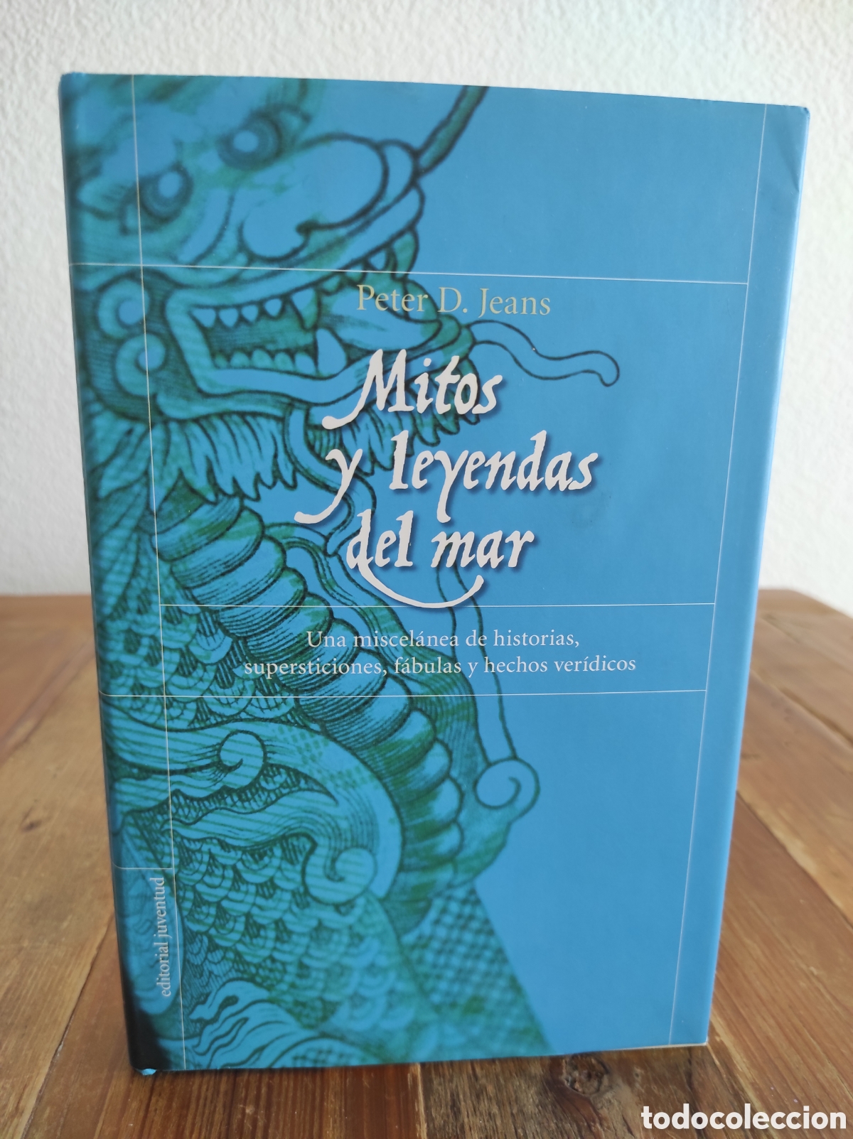 Gebrauchte B&uuml;cher: Mitos y leyendas del mar. Peter D. Jeans. Editorial Juventud, colecci&oacute;n Astrolabio, 2007.