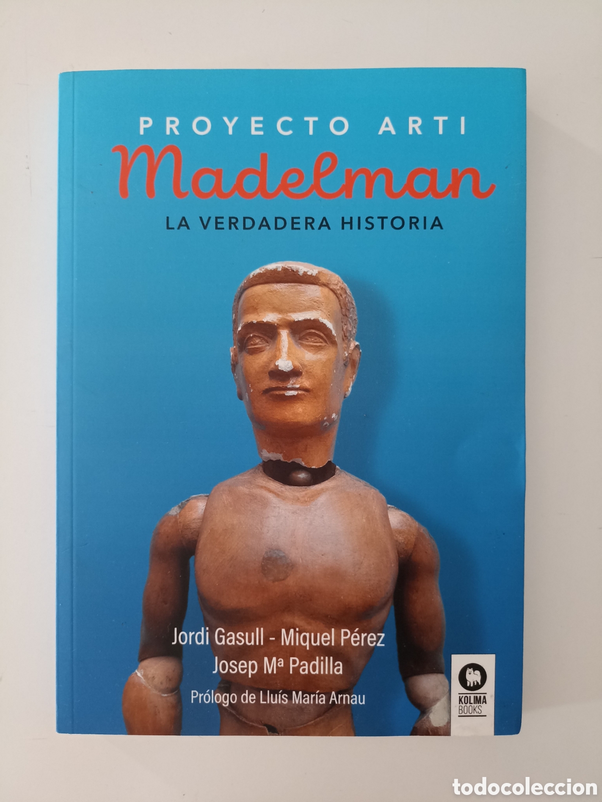 Livros em segunda m&atilde;o: J. Gasull, M. P&eacute;rez, J. M. Padilla - Proyecto Arti. Madelman, la verdadera historia (Kolima, 2023)