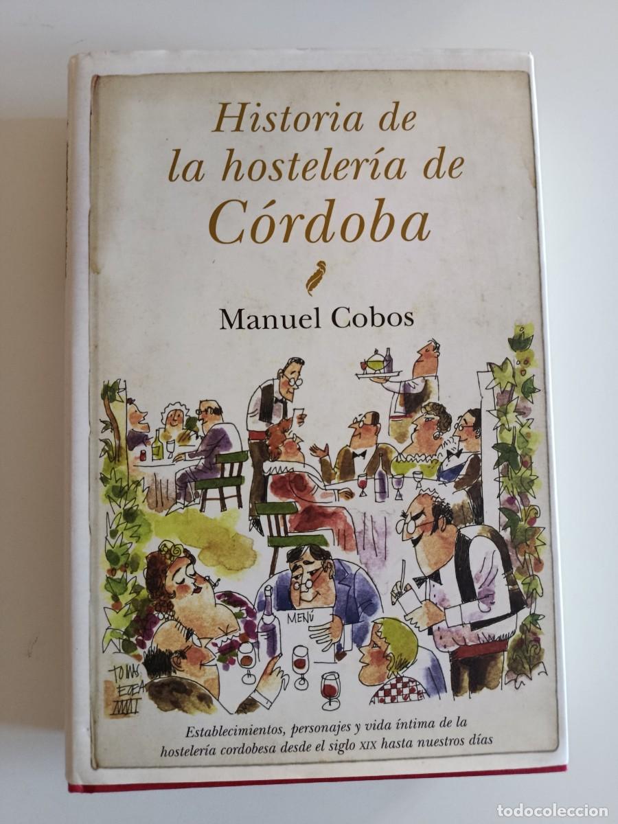 Gebrauchte B&uuml;cher: HISTORIA DE LA HOSTELER&Iacute;A DE C&Oacute;RDOBA. MANUEL COBOS. ALMUZARA. DIBUJOS DE TOM&Aacute;S EGEA
