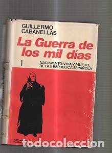 Livros em segunda m&atilde;o: La Guerra de los mil dias vol 2. Nacimiento, vida y muerta de la II Republica Espa&ntilde;ola - Cabanellas
