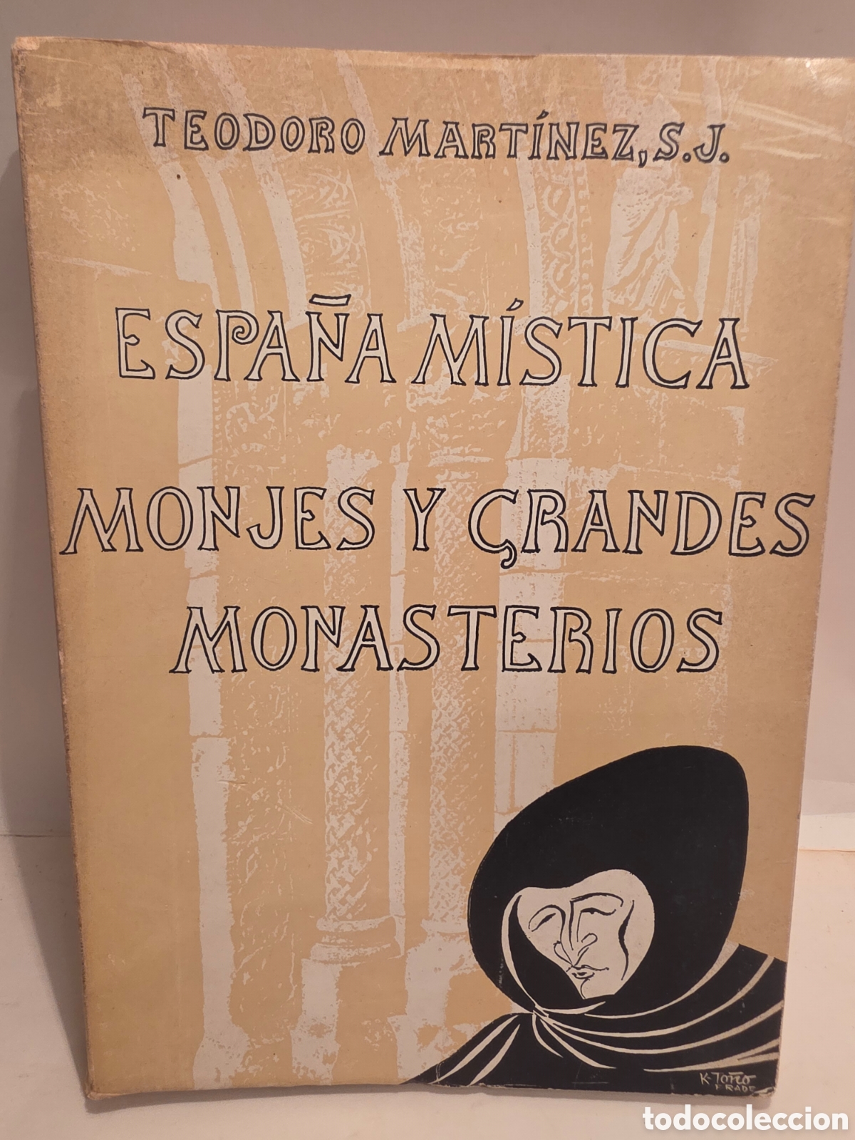 Livros em segunda m&atilde;o: ESPA&Ntilde;A MISTICA. MONJES Y GRANDES MONASTERIOS. TEODPRO MART&Iacute;NEZ. DEDICADO Y FIRMADO POR EL AUTOR.