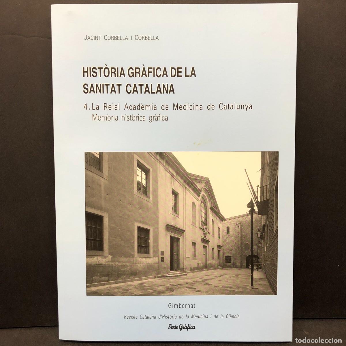 Gebrauchte B&uuml;cher: HIST&Ograve;RIA GR&Agrave;FICA DE LA SANITAT CATALANA. LA REIAL ACAD&Egrave;MIA DE MEDICINA DE CATALUNYA - CORBELLA / 790