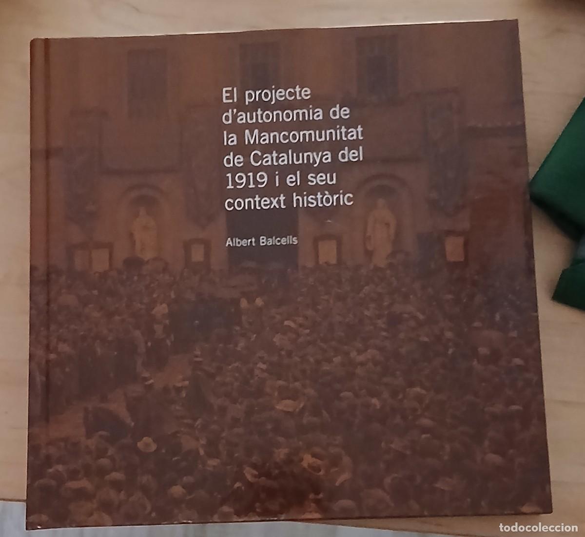 Gebrauchte B&uuml;cher: El projecte d'autonomia de la Mancomunitat de Catalunya del 1919 i el seu context hist&ograve;ric