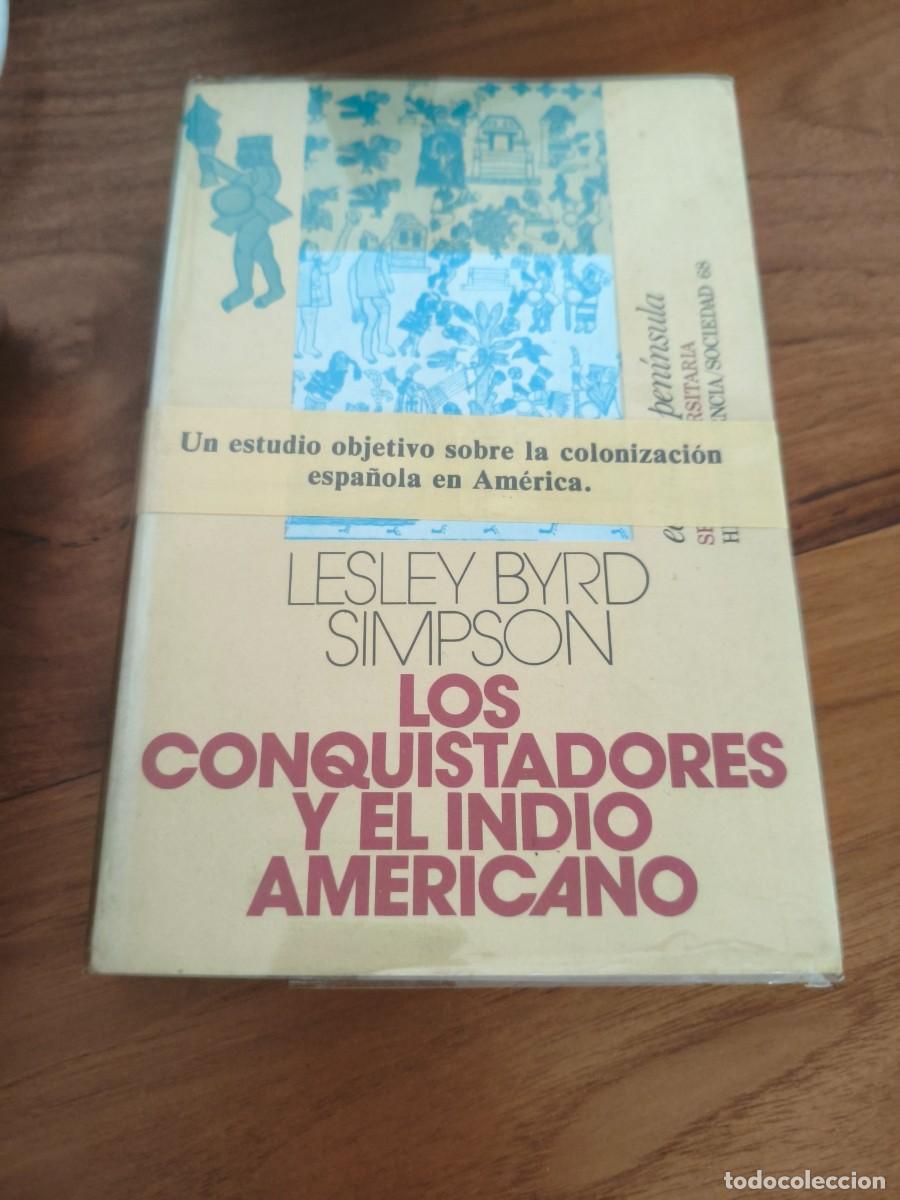 Gebrauchte B&uuml;cher: Los conquistadores y el indio americano. Lesley Byrd Simpson.