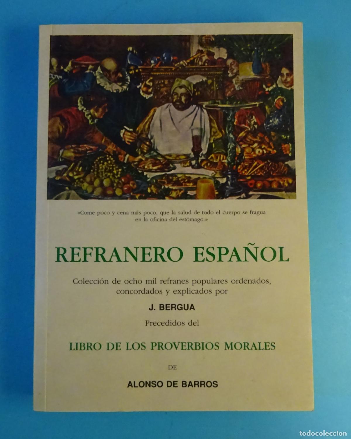 Libros de segunda mano: REFRANERO ESPA&Ntilde;OL, PRECEDIDOS DEL LIBRO DE LOS PROVERBIOS MORALES, CL&Aacute;SICOS BERGUA 1998