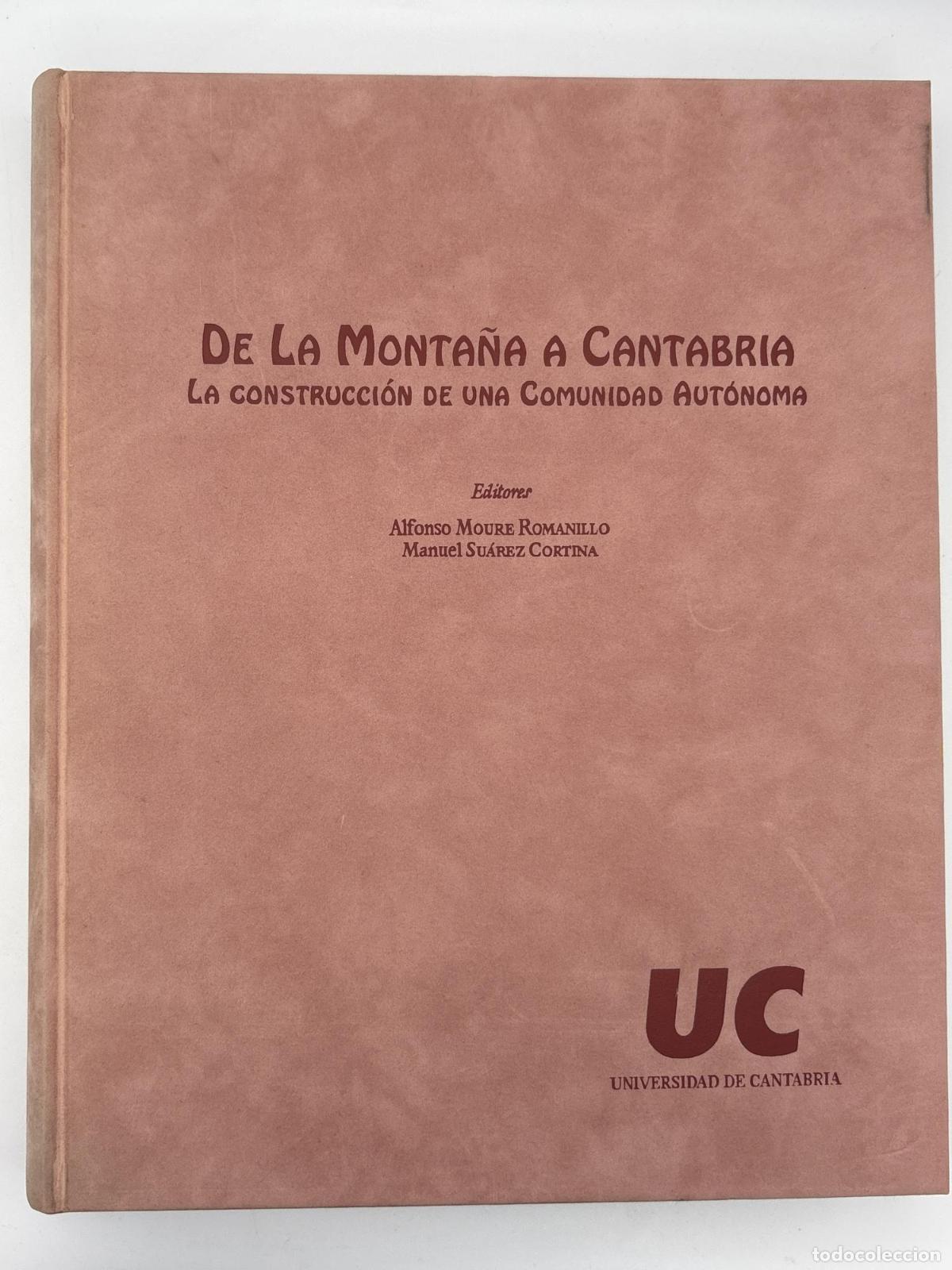 Gebrauchte B&uuml;cher: DE LA MONTA&Ntilde;A A CANTABRIA, LA CONSTRUCCI&Oacute;N DE UNA COMUNIDAD AUT&Oacute;NOMA. - Alfonso Moure Romanillo