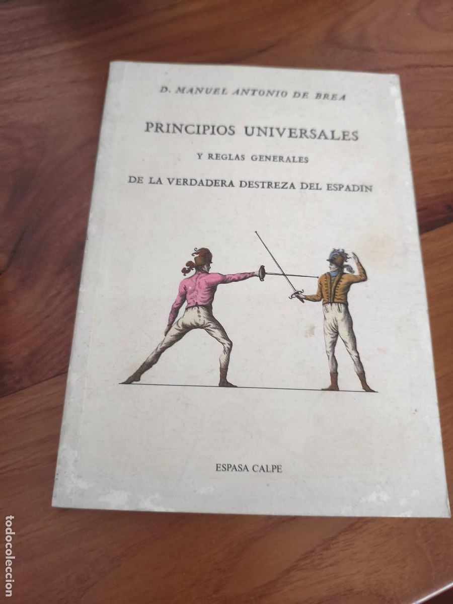 Livres d'occasion: Principios universales de la verdadera destreza del espadin Manuel Antonio de Brea Espasa calpe 1989