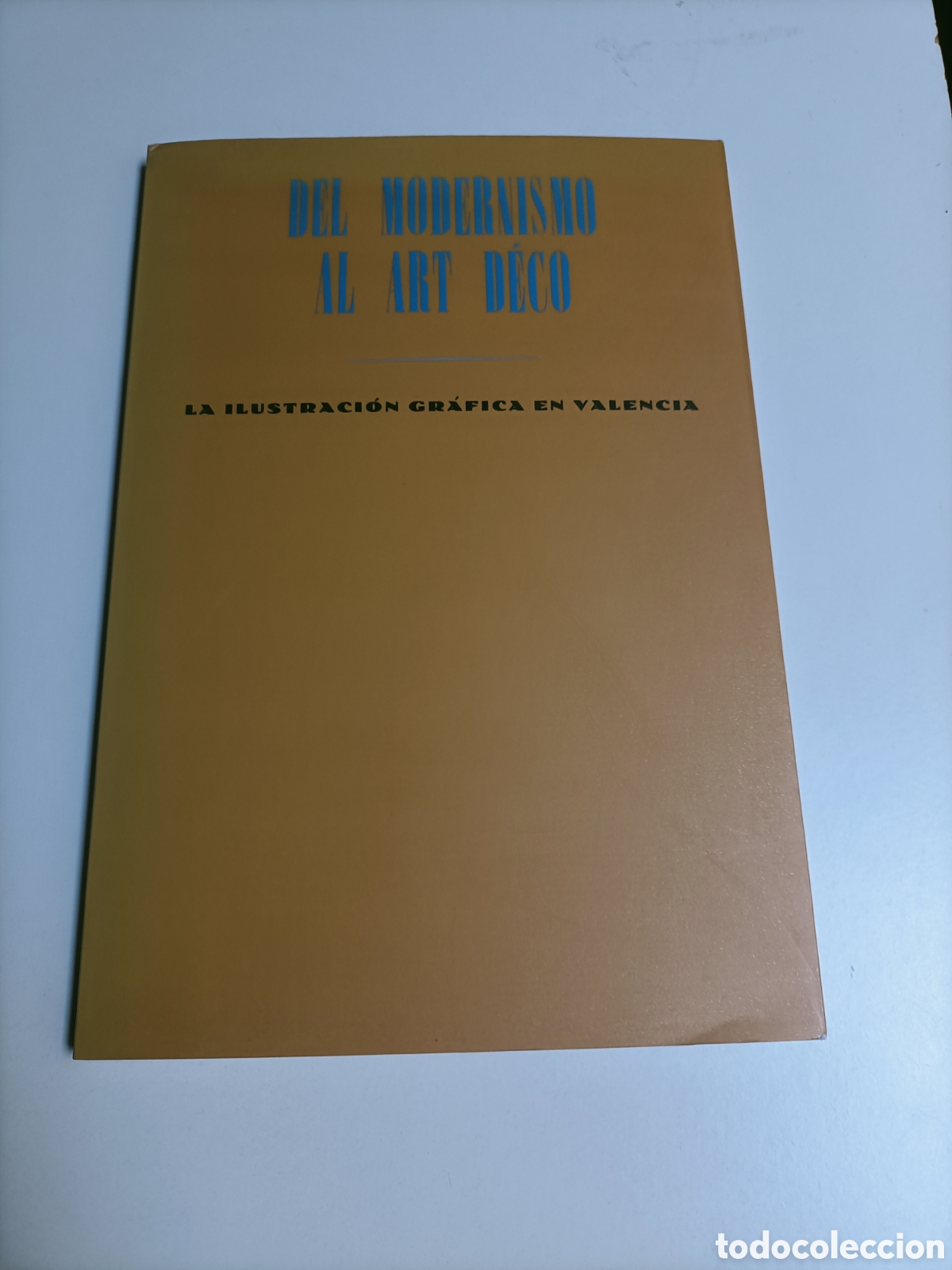 Livres d'occasion: Del modernismo al Art Deco. La ilustraci&oacute;n gr&aacute;fica en Valencia arte gr&aacute;fico