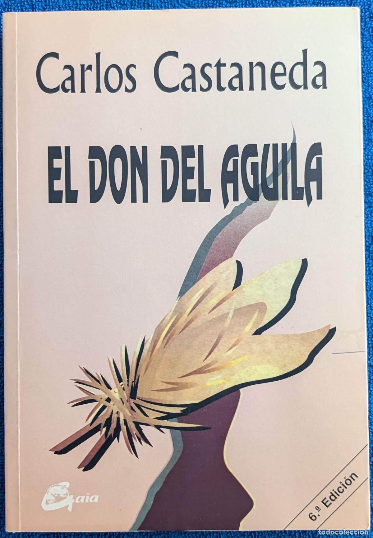 Libros de segunda mano: El don del &aacute;guila - Carlos Castaneda - Gaia Ediciones (1998)