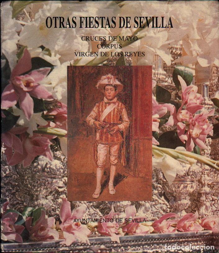 Second hand books: OTRAS FIESTAS DE SEVILLA - CRUCES DE MAYO, CORPUS, VIRGEN DE LOS REYES - A-LSEV-4051 ,2