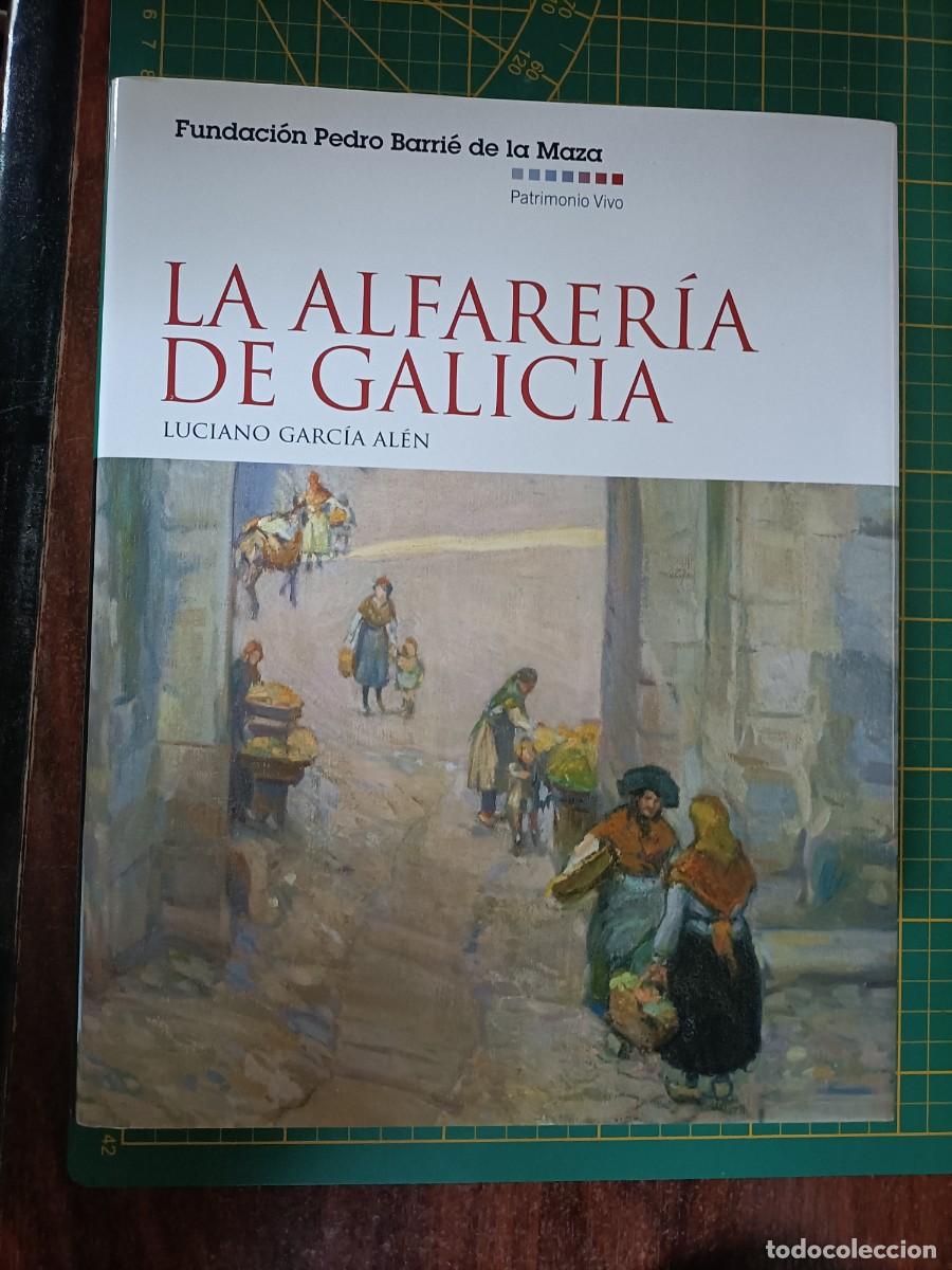 Libros de segunda mano: LA ALFARER&Iacute;A DE GALICIA - LUCIANO GARC&Iacute;A AL&Eacute;N - FUNDACI&Oacute;N BARRI&Eacute; 2008 (FACS&Iacute;MIL DE ORIGINAL DE 1983)