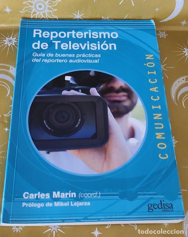 Libros de segunda mano: Reporterismo de Televisi&oacute;n - Carles Mar&iacute;n (coord.) - Pr&oacute;logo de Mikel Lejarza - Comunicaci&oacute;n Gedisa